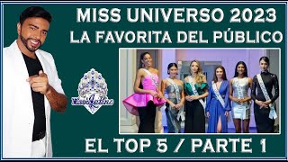 Miss Universe 2023  Las Favoritas del Público  El Top 5  Parte 1 [upl. by Anah]