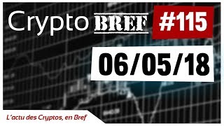 cryptobref 115  060518  lactu des cryptomonnaies en bref  enregistré vers 17h30 [upl. by Conroy]