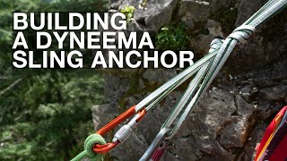 Building A Dyneema Sling Anchor [upl. by Amapuna]