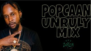 POPCAAN MIXTAPE  BEST OF POPCAAN  POPCAAN GREATEST HITS  UNRULY MIX BY DJ LORZA [upl. by Suiram]