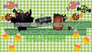 COMO CONSEGUIR ALGUNS ITENS GRÁTIS 🧡  NOVA ATUALIZAÇÃO DO ROBLOX 2024  HALLOWEEN 🦇 [upl. by Hufnagel]