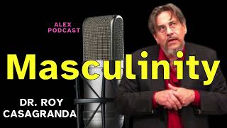 Dr Roy Casagranda  Masculinity [upl. by Nickola410]