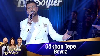 Gökhan Tepe  BEYAZ [upl. by Attenor]