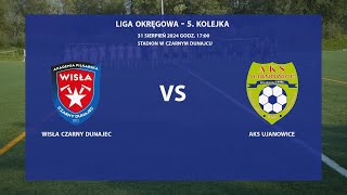 Wisła Czarny Dunajec  AKS Ujanowice 20240831 Liga Okręgowa LimanowskoPodhalańska 202425 [upl. by Earissed530]