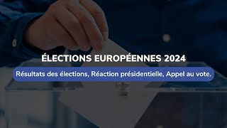 Élections Européennes 2024  Résultats Réactions et Nouveaux Défis pour la France [upl. by Peppy17]