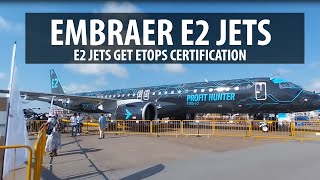 Embraer E2 Jets  ETOPS Certified [upl. by Zane172]