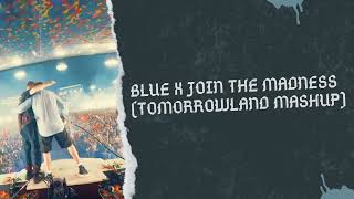 BLUE X JOIN THE MADNESS DIMITRI VEGAS amp LIKE MIKE TOMORROWLAND 2023 MASHUP [upl. by Lodge]