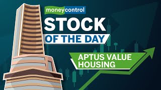 Stock of the Day  Aptus Value Is it a good time to add this affordable housing finance player [upl. by Juback]