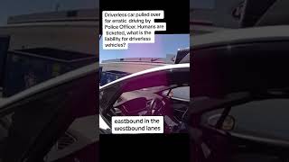 Driverless Car Gets Pulled Over By Police [upl. by Stacie]