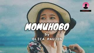 MOMUHOBO — Elica Paujin lirik [upl. by Cochran]