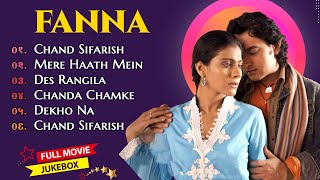 Fanaa Movie All Songs  Audio Jukebox Aamir khan amp kajol  Evergreen Music [upl. by Eneroc]