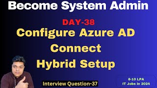 Become System Admin in 2024  How to configure Azure AD Connect  Office 365 Hybrid Setup [upl. by Zanas360]