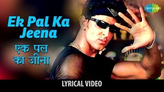 Ek Pal Ka Jeena with lyrics  एक पल का जीना  Kaho Naa Pyaar Hai  Hrithik Roshan  Amisha [upl. by Yot]