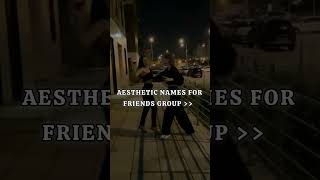 Aesthetic names for friends group aesthetic shorts subscribe [upl. by Notwen942]