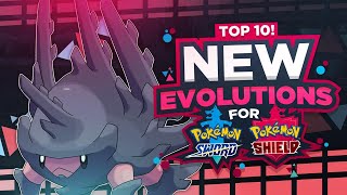 Top 10 NEW Evolutions for Pokémon Sword and Shield Ft DanParfitt [upl. by Aicac]