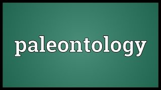 Paleontology Meaning [upl. by Samp]