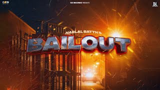 New Punjabi Songs 2024  Bailout Official Video Harlal Batth  Latest Punjabi Songs 2024 [upl. by Ehrsam747]