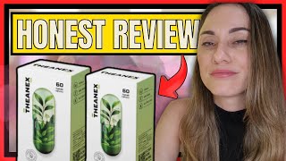 THEANEX ✅🚨WATCH THIS 😮⛔️ THEANEX REVIEWS  THEANEX CAPSULES  THEANEX CAPSULES REVIEWS [upl. by Quince]