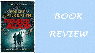 Book Review Troubled Blood by Robert Galbraith [upl. by Katherina]