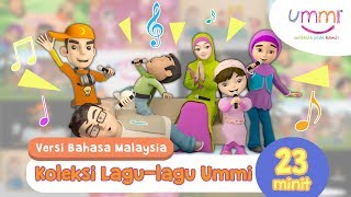 Koleksi Lagu UMMI  BAHASA MELAYU  KIDS SONG  ISLAMIC SONG  23 MINUTES [upl. by Morgenthaler291]