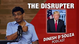 THE DISRUPTER Dinesh D’Souza Podcast Ep917 [upl. by Xanthe928]