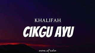 KHALIFAH  Cikgu Ayu  Lyrics [upl. by Ardnuassak]