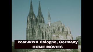 POST WWII HOME MOVIES OF COLOGNE GERMANY COLOGNE CATHEDRAL REBUILDING OF GERMANY 28152 [upl. by Belak]