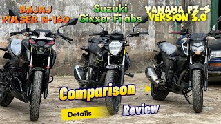 Yamaha Fzs V3 vs Suzuki Gixxer Fi Abs vs Pulser N160  Comparison Review [upl. by Akiehsal715]