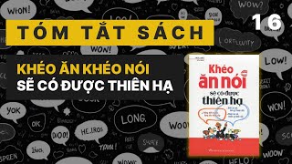 Tóm tắt sách 16  Khéo ăn khéo nói sẽ có được thiên hạ  Trác Nhã [upl. by Ynalem65]