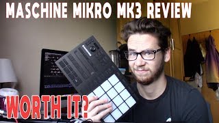 Maschine Mikro Mk3 REVIEW  IS IT WORTH IT [upl. by Sera]