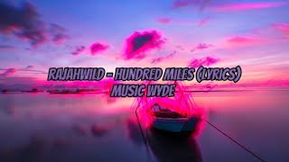 Rajahwild  100 Miles lyrics  Music Wyde [upl. by Enert]