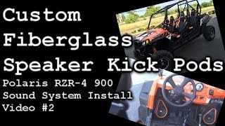 Custom Fiberglass Kick Panel Speaker Pods Polaris RZR4 900 Sound system install video 2 [upl. by Lachlan]