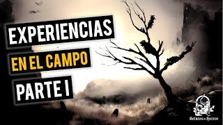 EXPERIENCIAS EN EL CAMPO HISTORIAS DE TERROR [upl. by Meredithe]