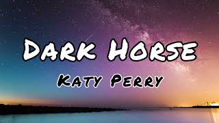 Dark HorseLyrics  Katy Perry Ft Juice J [upl. by Siugram]