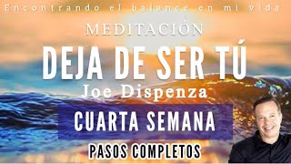 Meditación guiada DEJA DE SER TÚ 📕 de Joe Dispenza  CUARTA SEMANA ✨🙏🏼 [upl. by Nalym193]