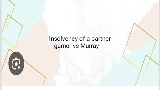 insolvency of a partner  garner vs Murray [upl. by Sialac778]