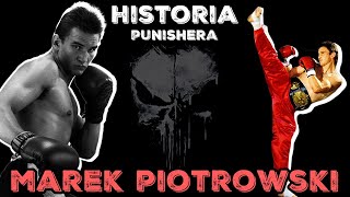 Marek Piotrowski  Historia Punishera Legendy Kickboxingu  WSTAŃ I WALCZ NIGDY SIĘ NIE PODDAWAJ [upl. by Noiramed]