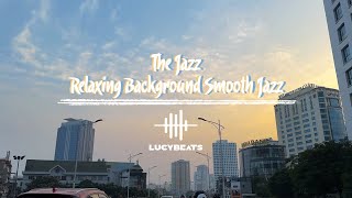 Relaxing Background Smooth Jazz The Jazz  Your Music Life  Ep 11 [upl. by Yasdnil729]