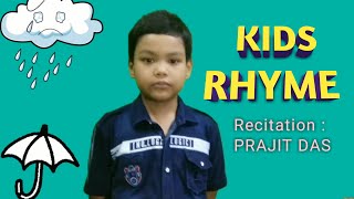 THE RAINDROPS  PITTER PATTER  RHYME FOR KIDS  RECITATION BY PRAJIT DAS  ENGLISH POEM  POETRY [upl. by Tima]