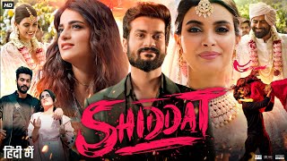 Shiddat Full Movie  Sunny Kaushal Radhika Madan Mohit Raina Diana Penty Gaurav  Review amp Facts [upl. by Asselam294]