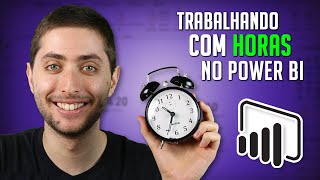 Como Trabalhar com Horas no Power BI Passo a Passo [upl. by Morita]