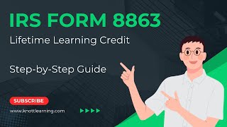 How to File IRS Form 8863 for the Lifetime Learning Tax Credit  StepbyStep Guide [upl. by Meletius157]