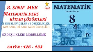 8 SINIF MATEMATİK DERS KİTABI ÖZDEŞLİKLERİ MODELLEME SAYFA  126  133 [upl. by Yllus]