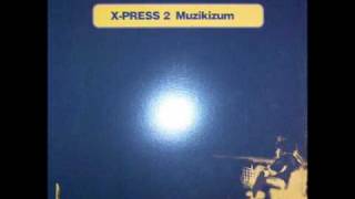 X press 2  Muzikizum [upl. by Sumahs]