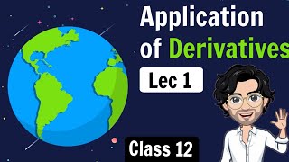 Application of Derivatives  Class 12 Maths NCERT  Lecture 1 [upl. by Aissyla549]