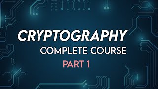 Cryptography Full Course Part 1 [upl. by Clorinde]