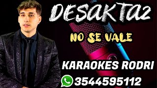 Desakta2  No Se Vale KARAOKE [upl. by Anahpos204]