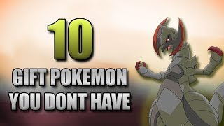 10 GIFT POKEMON YOU PROBABLY DONT HAVE [upl. by Norward]