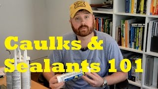 Choosing the Right Caulk or Sealant [upl. by Anigger]