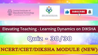 NCERTCIETDIKSHA Elevating Teaching Learning Dynamics on DIKSHA Quiz Answers [upl. by Hgielek]